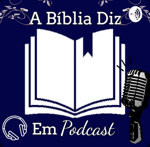 A BÍBLIA DIZ - PODCAST